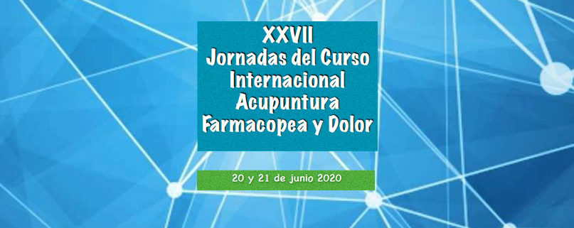 XXVII Jornadas del Curso Internacional Acupuntura Farmacopea y Dolor